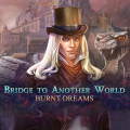 Bridge to Another World: Burnt Dreams Collector’s Edition