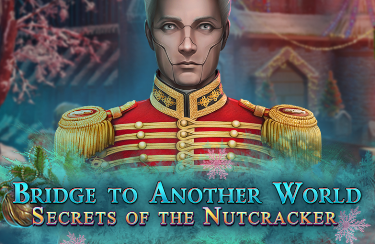 Bridge to Another World: Secrets of the Nutcracker Collector’s Edition