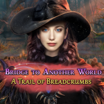 Bridge to Another World: A Trail of Breadcrumbs Collector’s Edition