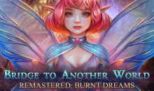 Bridge to Another World Remastered: Burnt Dreams
