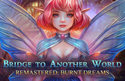 Bridge to Another World Remastered: Burnt Dreams
